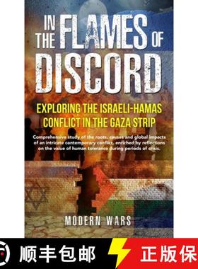 【3-4周达】In the Flames of Discord: Exploring the Israeli-Hamas Conflict in the Gaza Strip: Comprehe... [9798869198280]