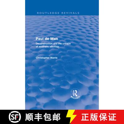 【3-4周达】Paul de Man (Routledge Revivals): Deconstruction and the Critique of Aesthetic Ideology [9780415579247]