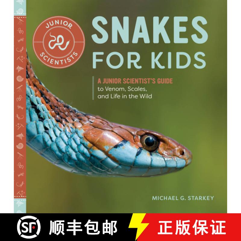 【2-3周达】Snakes for Kids: A Junior Scientist's Guide to Venom, Scales, and Life in the Wild [9781647390426]