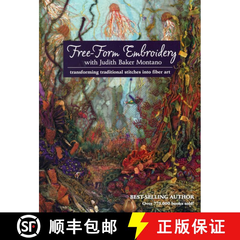 【3-4周达】Free-Form Embroidery with Judith Baker Montano: Transforming Traditional Stitches Into Fib... [9781607055723]