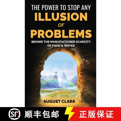 【3-4周达】The Power to Stop any Illusion of Problems:  (Behind the Manufactured Scarcity of Food & W... [9781088012840]