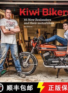 【3-4周达】Kiwi Bikers: 85 New Zealanders and Their Motorbikes [9780995146518]