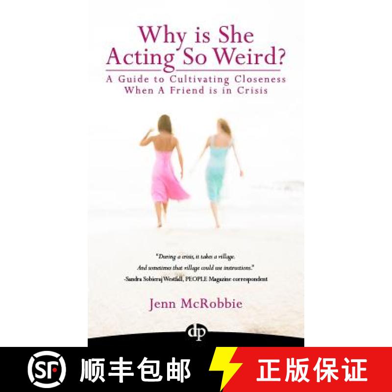 【3-4周达】Why is She Acting So Weird?: A Guide to Cultivating Closeness When a Friend is in Crisis [9781942646020]
