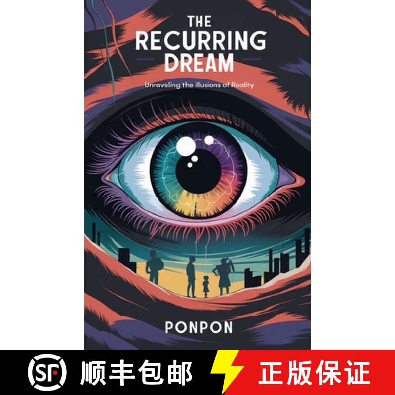 【4周达】The Recurring Dream: Unraveling the Illusions of Reality [9798230237600]