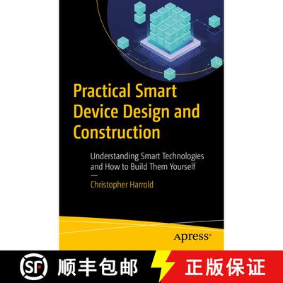 【3-4周达】Practical Smart Device Design and Construction : Understanding Smart Technologies and How ... [9781484256138]