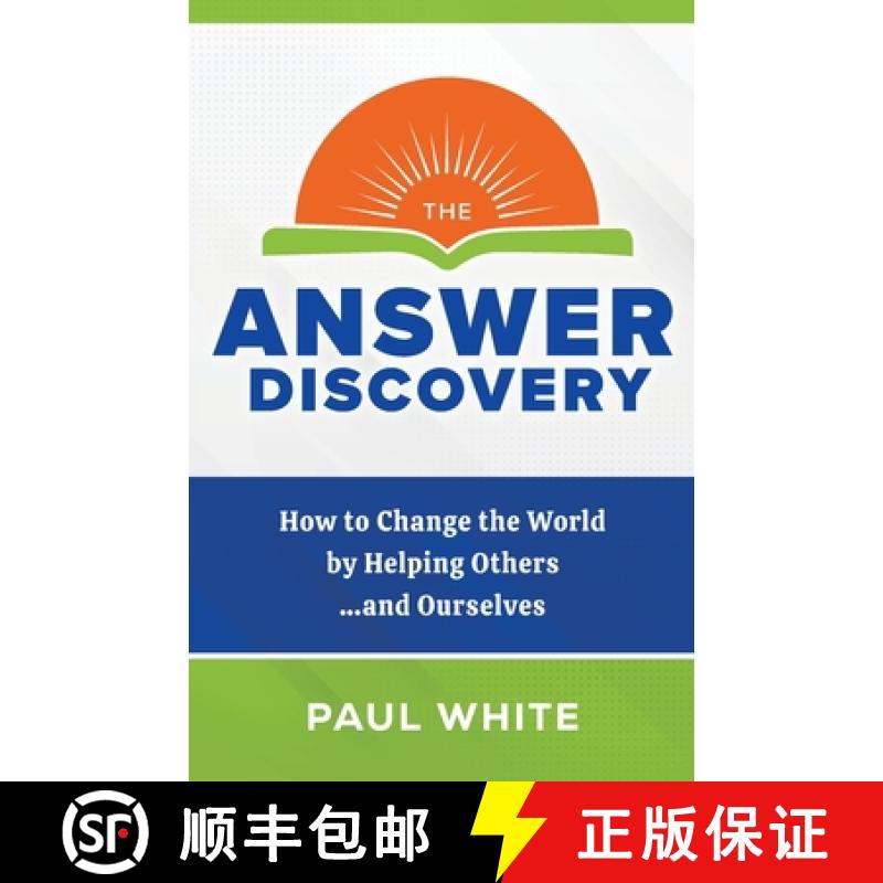 预订 The Answer Discovery: How to Change the World by Helping Others...and Ourselves [9798988237501]