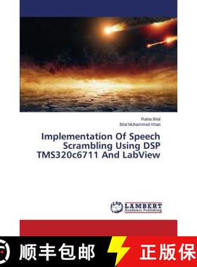预订 Implementation of Speech Scrambling Using DSP Tms320c6711 and LabVIEW [9783659586880]