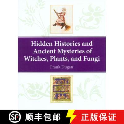 预订 Hidden Histories and Ancient Mysteries of Witches, Plants and Fungi [9780890544655]