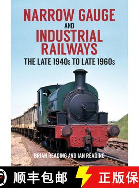 【3-4周达】Narrow Gauge and Industrial Railways: The Late 1940s to Late 1960s [9781398100121]