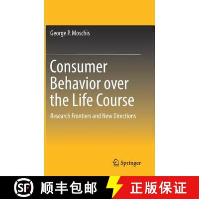 【3-4周达】Consumer Behavior over the Life Course : Research Frontiers and New Directions [9783030050078]