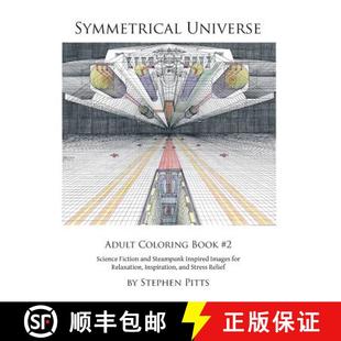 【3-4周达】Symmetrical Universe Adult Coloring Book #2: Science Fiction and Steampunk Inspired Images... [9780990354727]