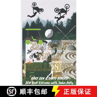 【3-4周达】Zen Golf. Fully Challenged. Golf Zen & Dirty Bikers. Zen Extreme Golf With John Doty. FMX ... [9781393739517]