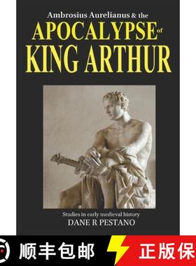 预订 Ambrosius Aurelianus and the Apocalypse of King Arthur: Studies in early medieval history. [9780957000230]