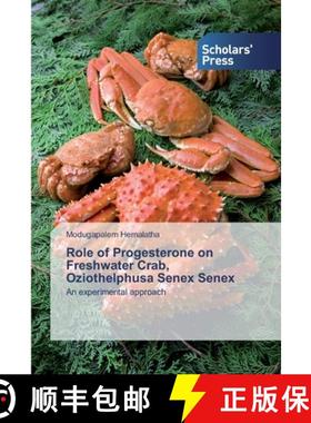 预订 Role of Progesterone on Freshwater Crab, Oziothelphusa Senex Senex [9786138910183]