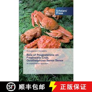 预订 Role of Progesterone on Freshwater Crab, Oziothelphusa Senex Senex [9786138910183]
