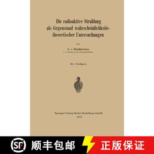 【3-4周达】Die radioaktive Strahlung als Gegenstand wahrscheinlichkeitstheoretischer Untersuchungen [9783642471322]