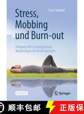 【3-4周达】Stress, Mobbing Und Burn-Out: Umgang Mit Leistungsdruck -- Belastungen Im Beruf Meistern (... [9783662641897]