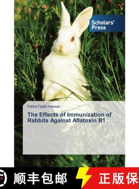 预订 The Effects of Immunization of Rabbits Against Aflatoxin B1 [9783639767988]