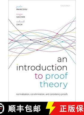 【3-4周达】An Introduction to Proof Theory: Normalization, Cut-Elimination, and Consistency Proofs [9780192895936]