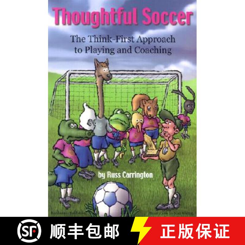 【3-4周达】Thoughtful Soccer: The Think-First Approach to Playing and Coaching [9781591640165]