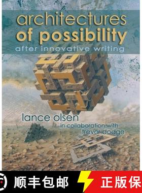 【3-4周达】Architectures of Possibility: After Innovative Writing [9781935738190]