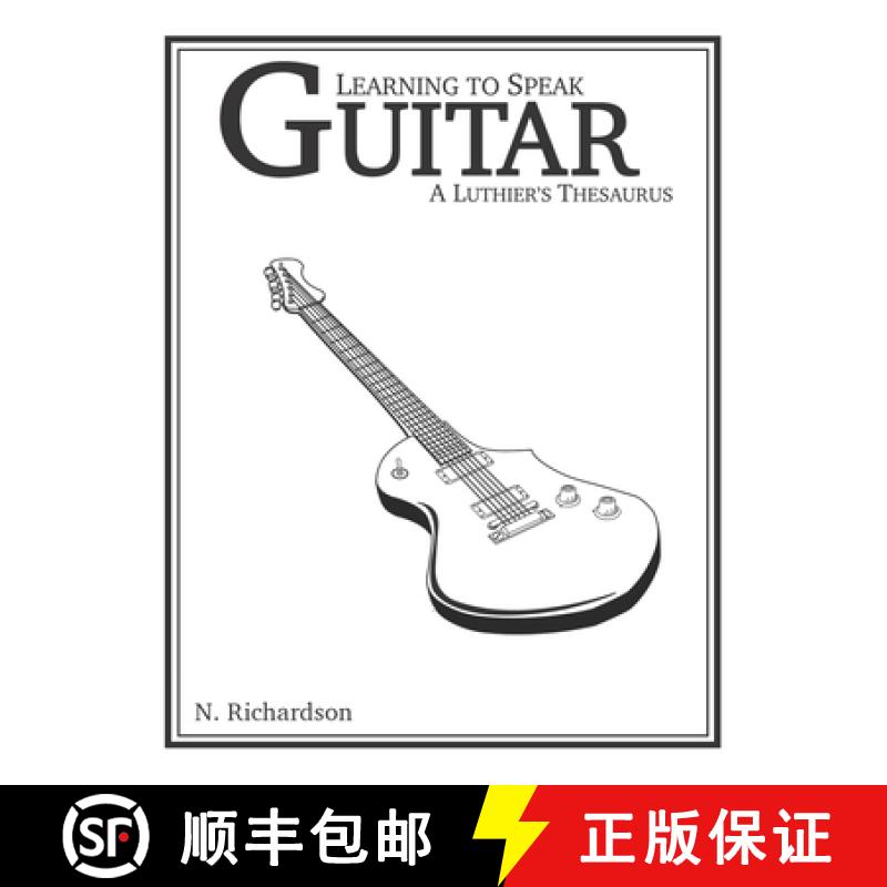 【3-4周达】Learning to Speak Guitar: A Luthier's Thesaurus [9780578438436]