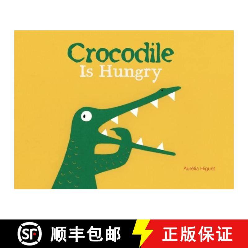 【3-4周达】鳄鱼饿了 Crocodile Is Hungry [9781605372648]