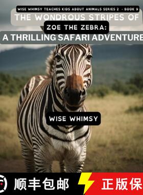 【3-4周达】The Wondrous Stripes Of Zoe The Zebra: A Thrilling Safari Adventure [9798868946431]