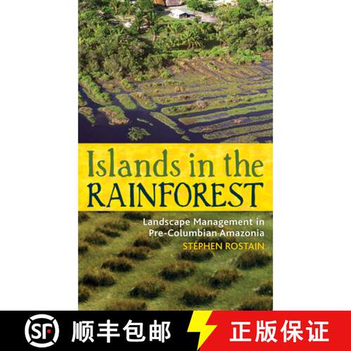 【3-4周达】精装 Islands in the Rainforest: Landscape Management in Pre-Columbian Amazonia [9781598746341]