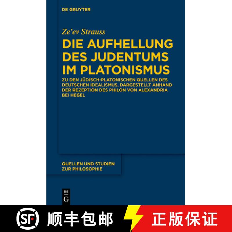 【3-4周达】Die Aufhellung Des Judentums Im Platonismus: Zu Den Judisch-Platonischen Quellen Des Deuts... [9783110621877]