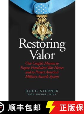 【3-4周达】Restoring Valor: One Couplea's Mission to Expose Fraudulent War Heroes and Protect America... [9781626365513]
