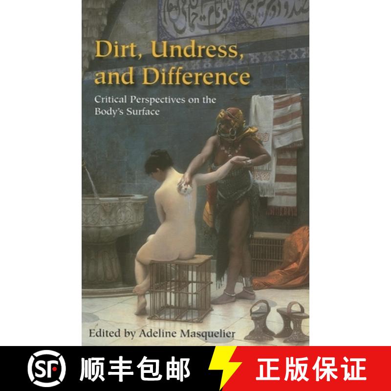 【3-4周达】Dirt, Undress, and Difference: Critical Perspectives on the Body's Surface [9780253217837]
