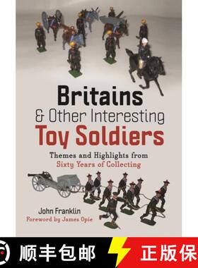 【3-4周达】Britains and Other Interesting Toy Soldiers: Themes and Highlights from Sixty Years of Col... [9781399075374]