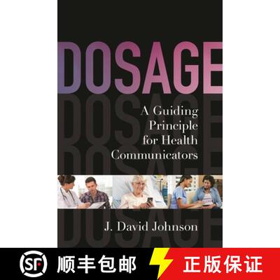 【3-4周达】Dosage : A Guiding Principle for Health Communicators [9781442221246]
