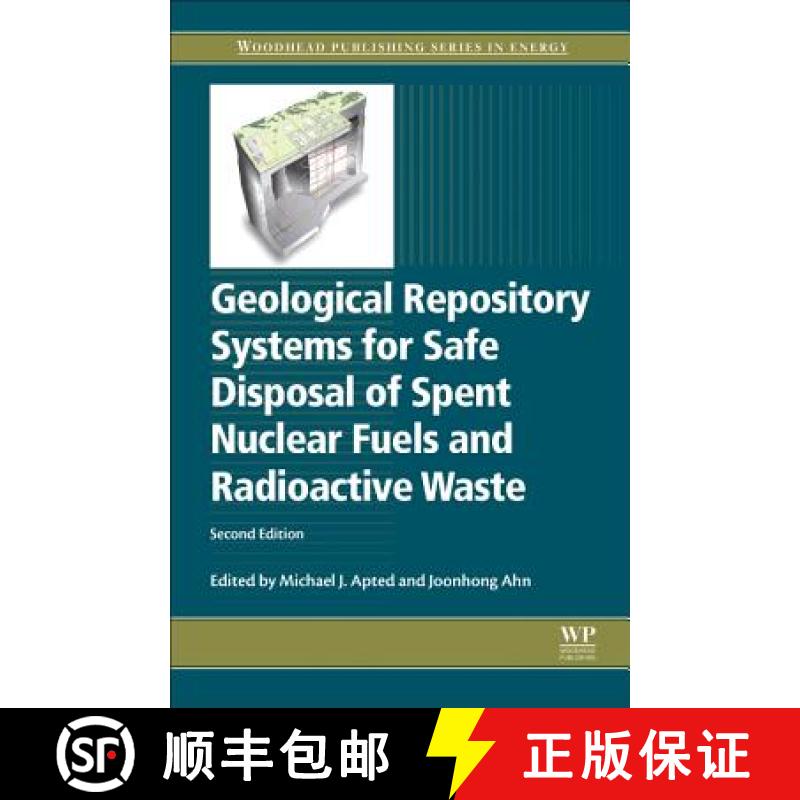 【4周达】Geological Repository Systems for Safe Disposal of Spent Nuclear Fuels and Radioactive Waste [9780081006429]