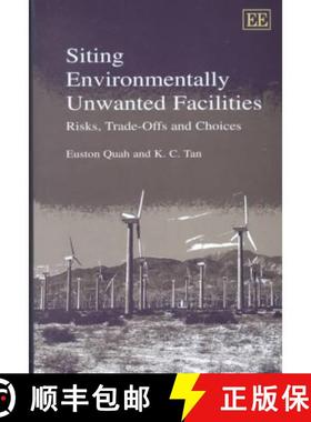 【3-4周达】Siting Environmentally Unwanted Facilities - Risks, Trade-Offs and Choices: Risks, Trade-O... [9781858987101]