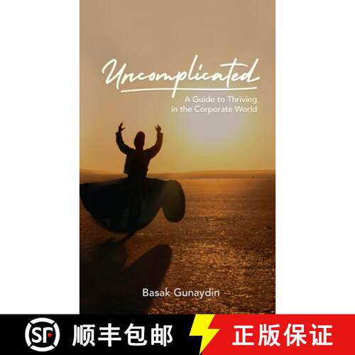 【3-4周达】UNCOMPLICATED - A Guide to Thriving in the Corporate World [9781633022546]