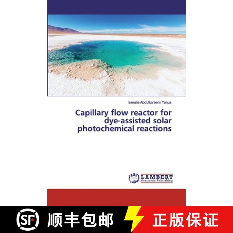预订 Capillary flow reactor for dye-assisted solar photochemical reactions [9786139814329]