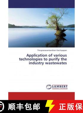 预订 Application of various technologies to purify the industry wastewates [9786134942096]