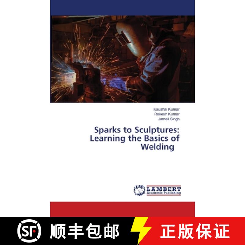 【3-4周达】Sparks to Sculptures: Learning the Basics of Welding [9786207474806]