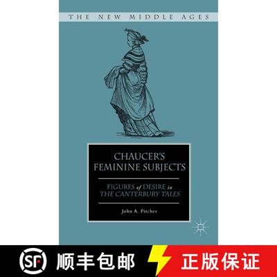 【3-4周达】Chaucer's Feminine Subjects : Figures of Desire in The Canterbury Tales (1st ed. 2012) [9781349534470]