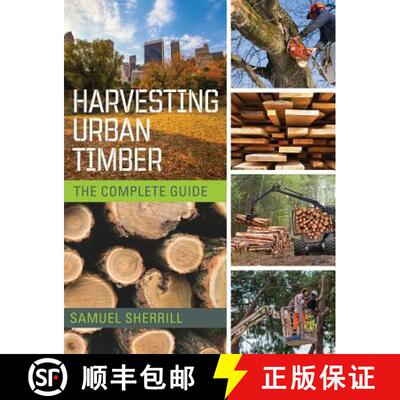 【3-4周达】Harvesting Urban Timber: A Guide to Making Better Use of Urban Trees (Woodworker's Library) [9781635610314]
