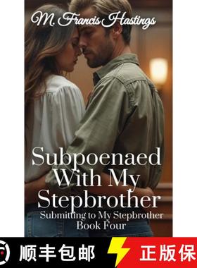 预订 Subpoenaed With My Stepbrother: Submitting to My Stepbrother Book 4 [9781964125541]