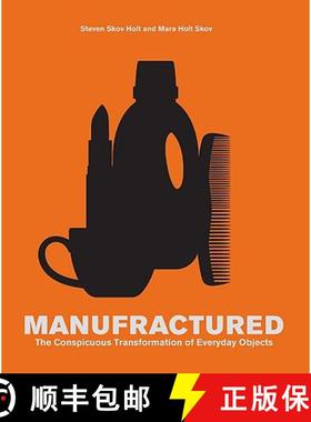 【3-4周达】Manufractured: The Conspicuous Transformation of Everyday Objects [9780811865098]