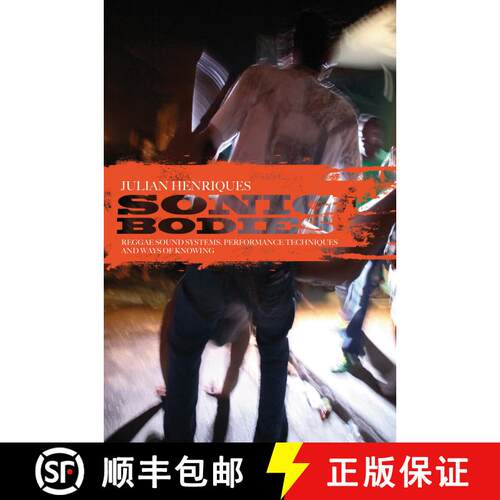 【3-4周达】Sonic Bodies: Reggae Sound Systems, Performance Techniques, and Ways of Knowing [9781441144294]