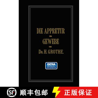 【3-4周达】Die Appretur der Gewebe. (Methoden, Mittel, Maschinen.) : Band II [9783642505744]