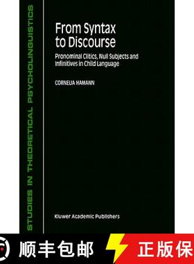 【3-4周达】From Syntax to Discourse : Pronominal Clitics, Null Subjects and Infinitives in Child Lang... [9781402004407]