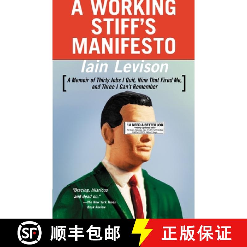 【3-4周达】A Working Stiff's Manifesto: A Memoir of Thirty Jobs I Quit, Nine That Fired Me, and Three... [9780812967944]