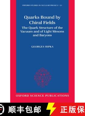 【3-4周达】Quarks Bound by Chiral Fields: The Quark Structure of the Vacuum and of Light Mesons and B... [9780198517849]