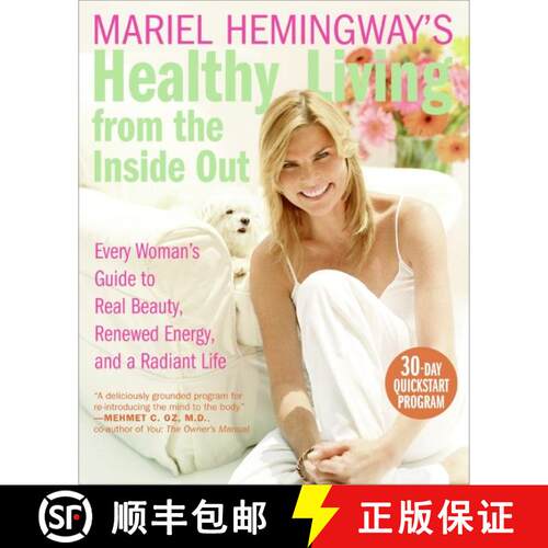 【3-4周达】Mariel Hemingway's Healthy Living from the Inside Out: Every Woman’s Guide to Real Beauty... [9780060890407]